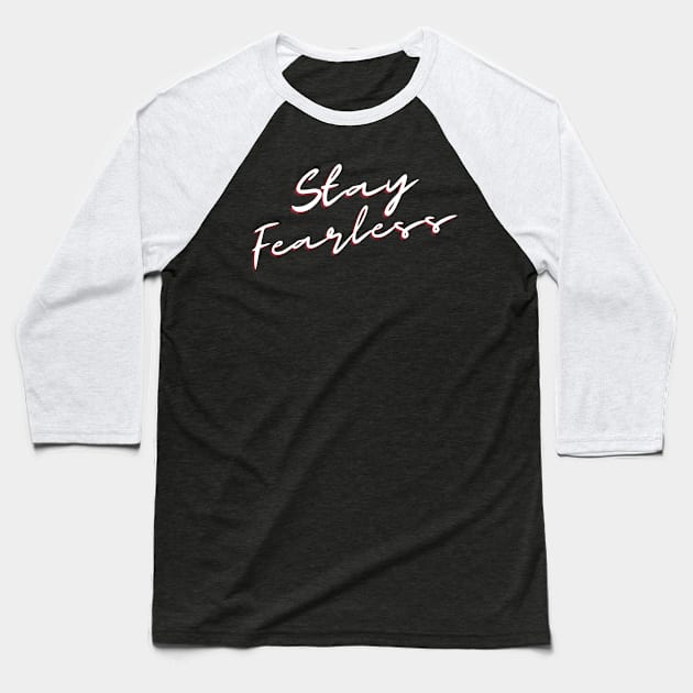 Stay Fearless Elegance Baseball T-Shirt by We Connect Store